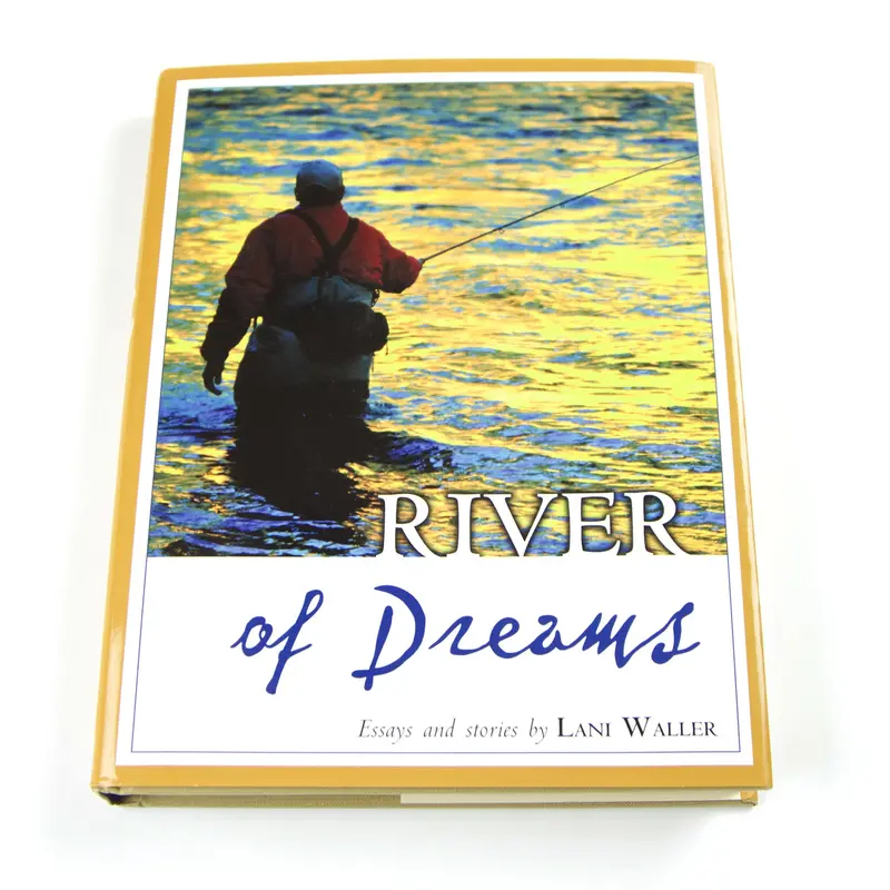 River of Dreams: Essays and Stories by Lani Waller